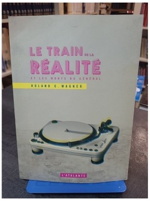 Le Train De La Réalité Et...