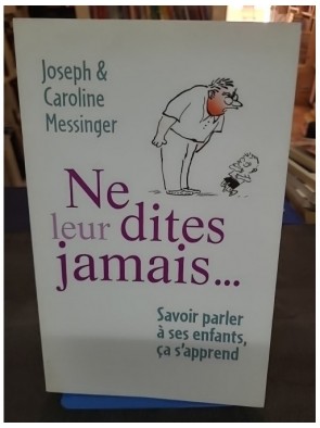 Ne leur dites jamais ... de...