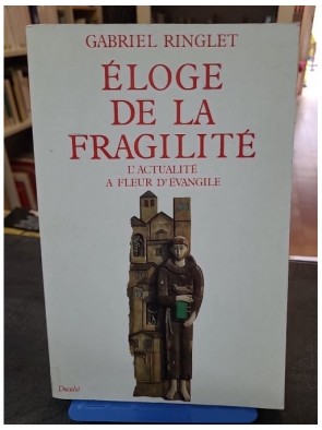 Eloge de la fragilite...