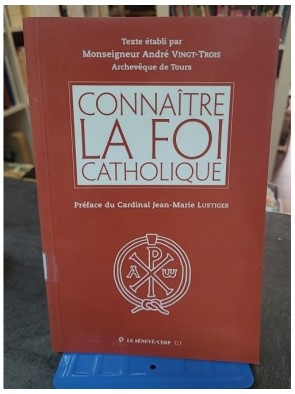 Connaître la foi catholique...