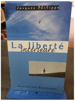 La liberté intérieure - La...