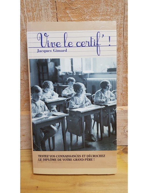 Vive le certif' ! Testez vos connaissances Par Jacques Gimard