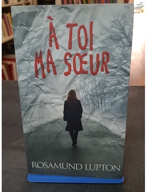 A toi ma soeur de Rosamund Lupton