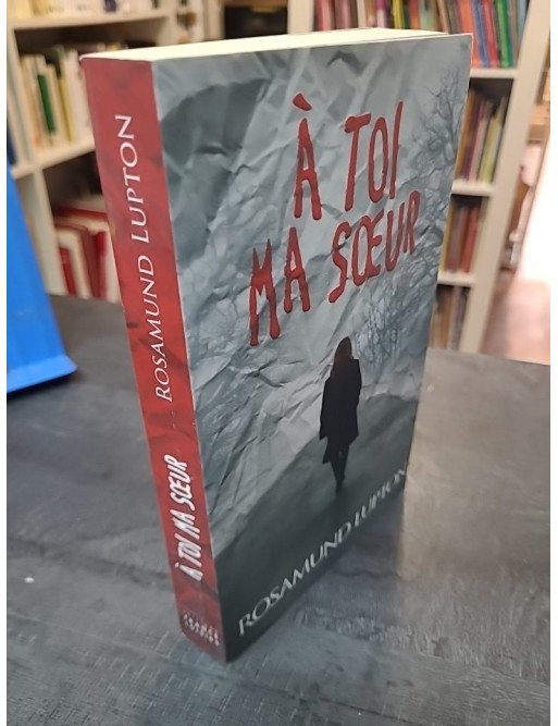 A toi ma soeur de Rosamund Lupton