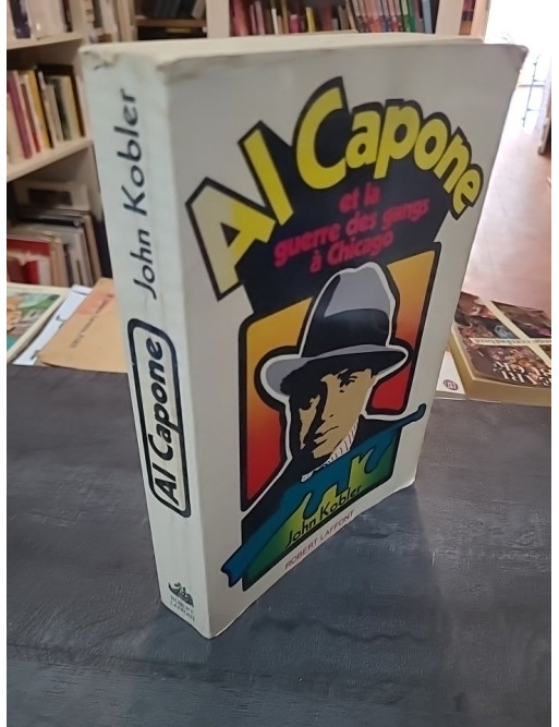 Al Capone Et La Guerre Des Gangs À Chicago de John KOBLER