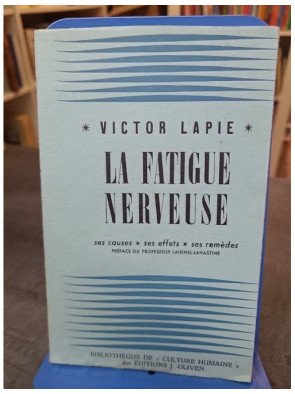 La Fatigue Nerveuse.  de LAPIE Victor