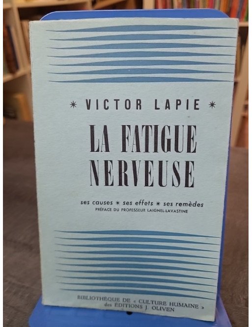 La Fatigue Nerveuse.  de LAPIE Victor
