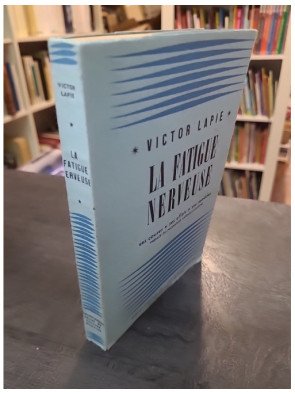 La Fatigue Nerveuse.  de LAPIE Victor