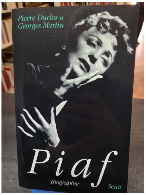 Piaf. Biographie de Pierre...