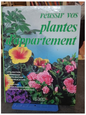 Réussir vos plantes...