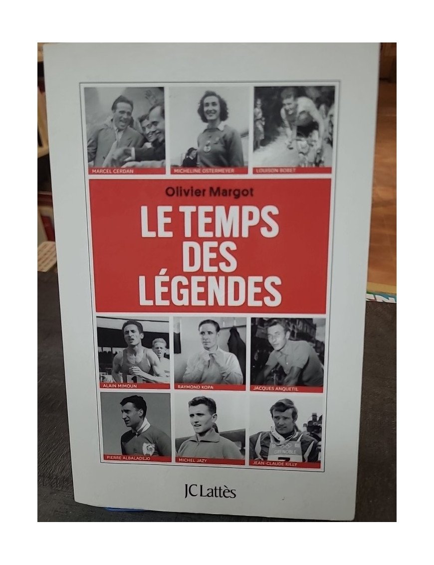 Le temps des légendes d Olivier Margot