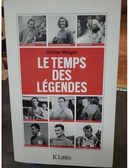 Le temps des légendes d Olivier Margot