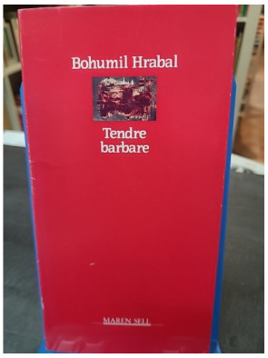 Tendre barbare de Bohumil...