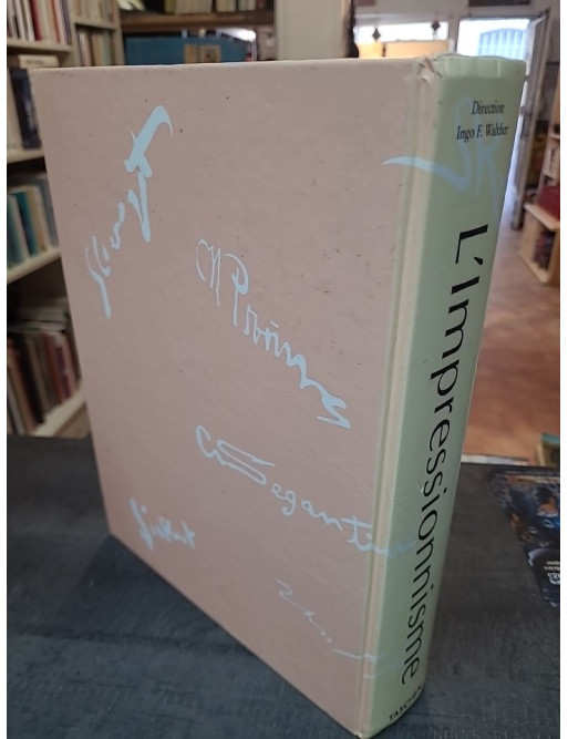 L'Impressionnisme - La peinture impressionniste 1860-1920 d'Ingo F. Walther