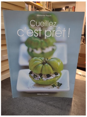 Cueillez, c'est prêt ! de...