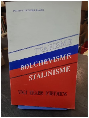 Tsarisme - Bolchevisme -...