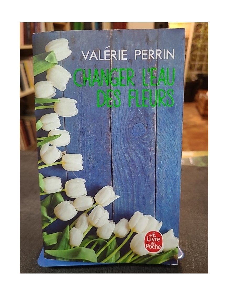 Changer l'eau des fleurs de Valérie Perrin