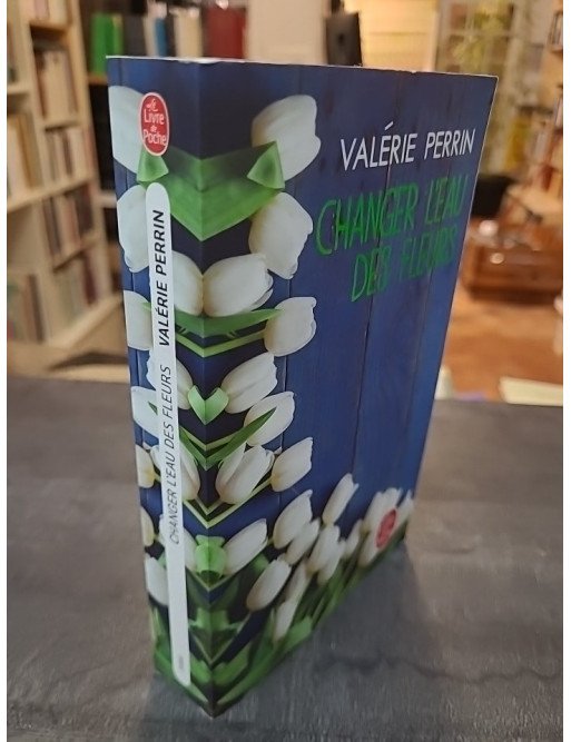 Changer l'eau des fleurs de Valérie Perrin