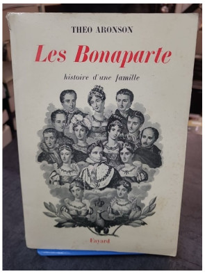 Les Bonaparte - Histoire d'une famille de Theo Aronson