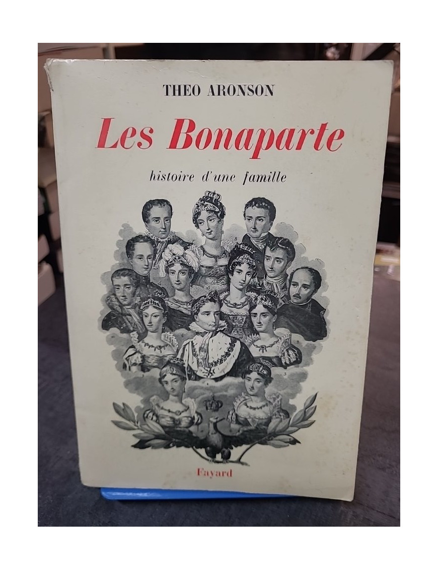 Les Bonaparte - Histoire d'une famille de Theo Aronson