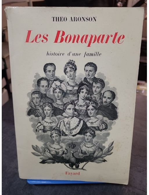 Les Bonaparte - Histoire d'une famille de Theo Aronson