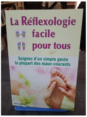 La réflexologie facile pour...