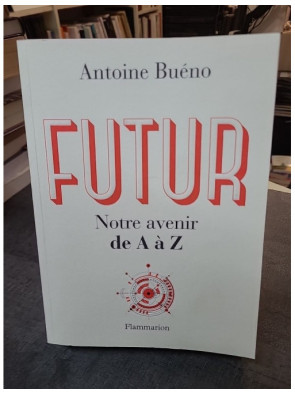 Futur - Notre avenir de A à...