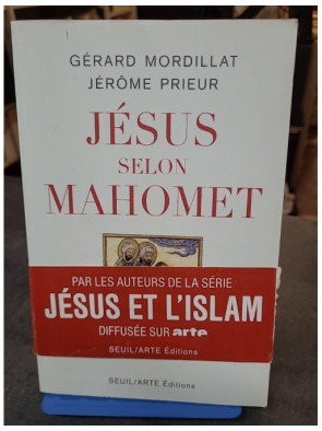 Jésus selon Mahomet Gérard...