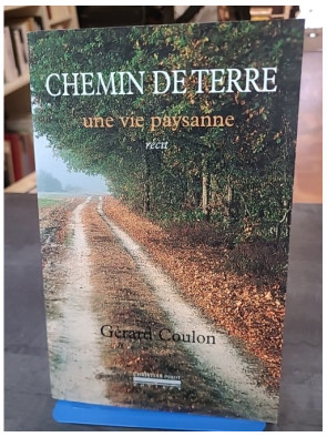 Chemin De Terre. Une Vie...