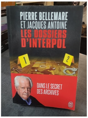 Les dossiers d'Interpol -...