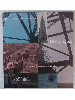 Belgique pays de plusieurs mondes de Franz Hellens Maurice Blanc