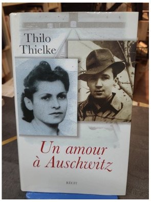Un amour a Auschwitz de Thilo Thielke