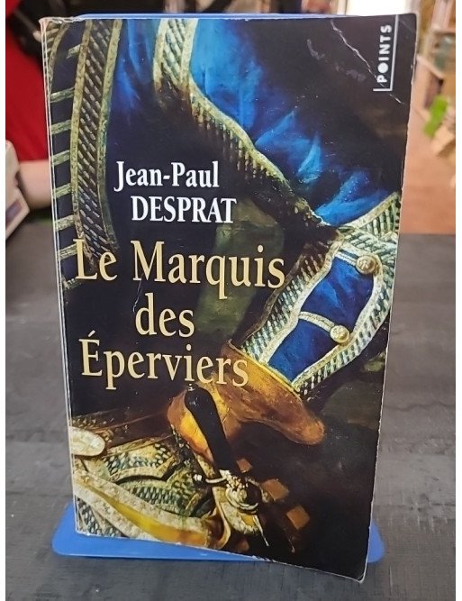 Le Marquis des Eperviers Jean-Paul Desprat