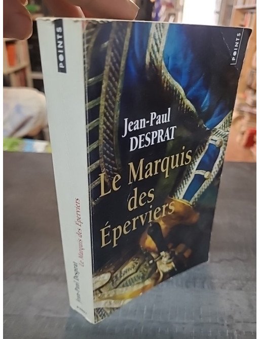 Le Marquis des Eperviers Jean-Paul Desprat