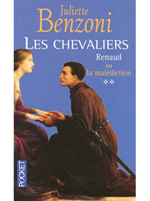 Les Chevaliers, tome 2 - Renaud ou la malédiction de JULIETTE BENZONI