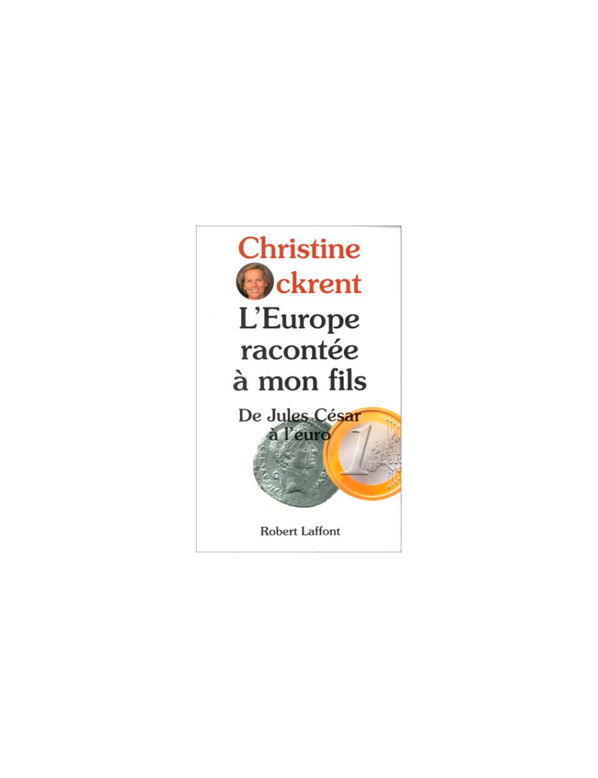 L Europe racontée à mon fils - De Jules César à l Euro de CHRISTINE OCKRENT