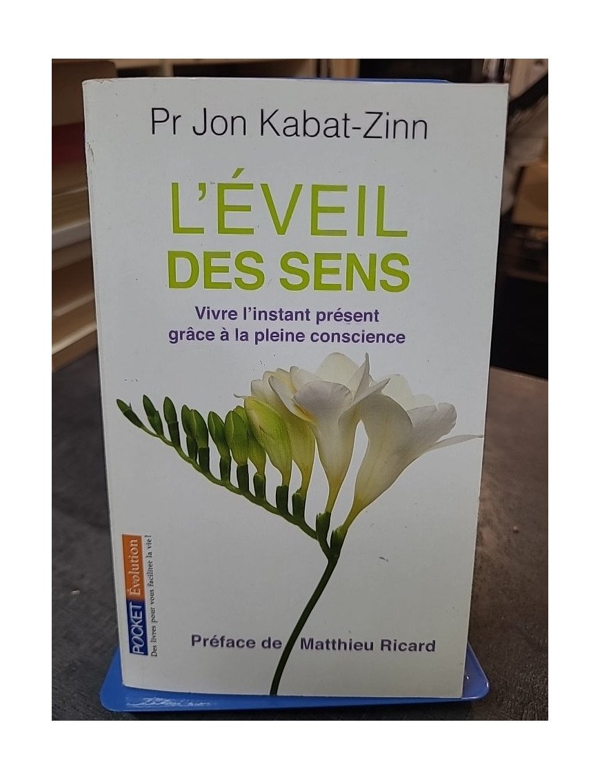 L'éveil des sens - Vivre l'instant présent grâce à la pleine conscience, par Jon Kabat-Zinn