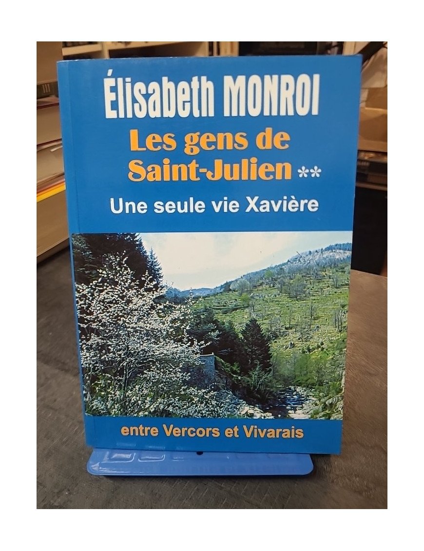 Une seule vie, Xavière ! de Élisabeth Monroi