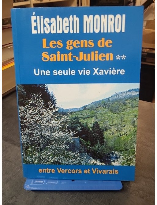 Une seule vie, Xavière ! de Élisabeth Monroi