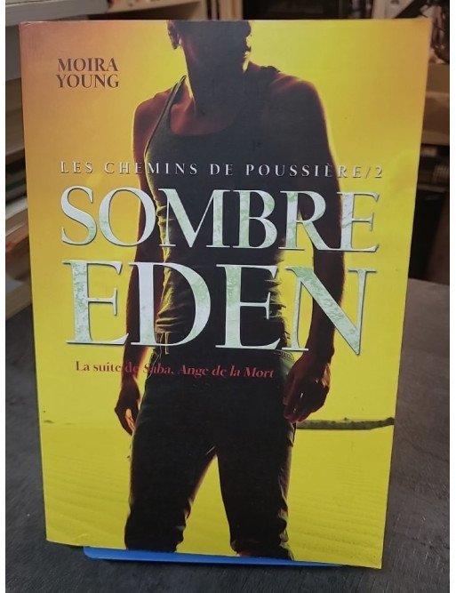 Les Chemins De Poussière Tome 2 - Sombre Eden, de Moira Young