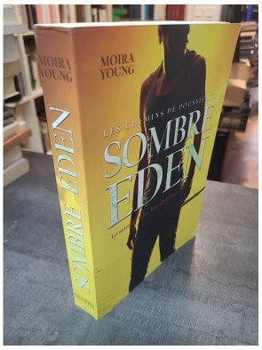 Les Chemins De Poussière Tome 2 - Sombre Eden, de Moira Young