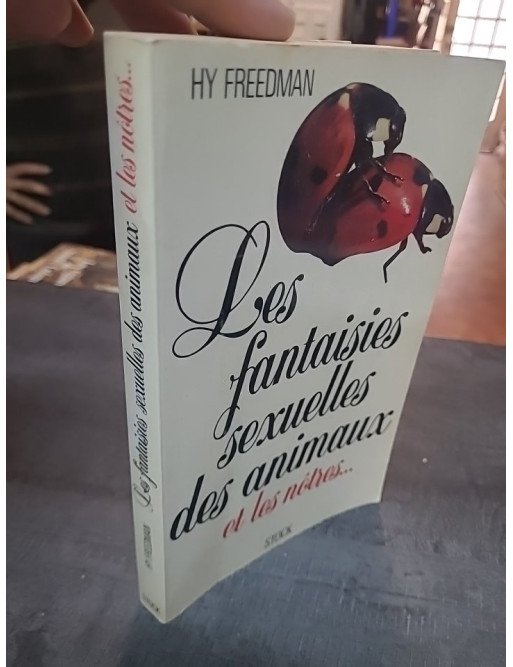 Les Fantaisies sexuelles des animaux et les nòtres, par Freedman Hy