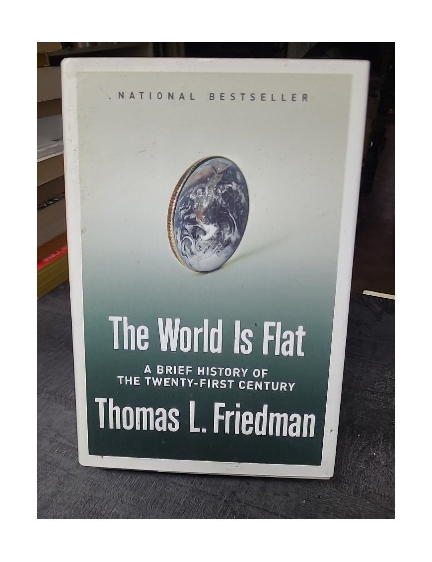 The World Is Flat - A Brief History of the Twenty-first Century par Thomas L. Friedman