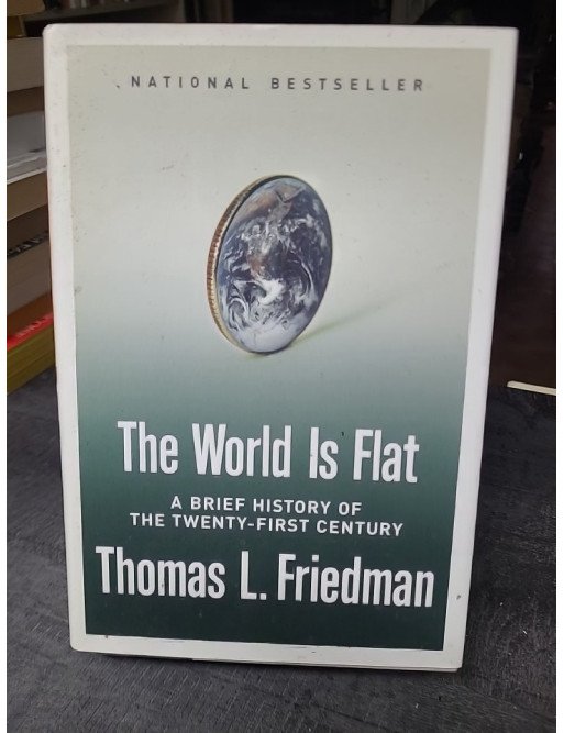 The World Is Flat - A Brief History of the Twenty-first Century par Thomas L. Friedman