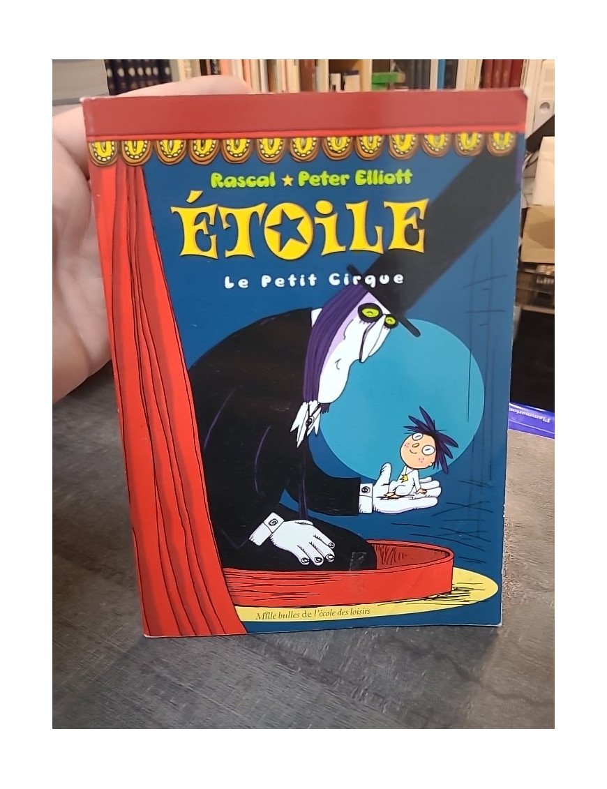 Etoile Le Petit Cirque - Tome 1 de Rascal, Peter Elliott