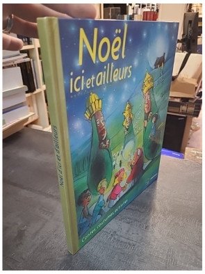 Noël, ici et ailleurs - Contes, coutumes et activités de C Lemonnier