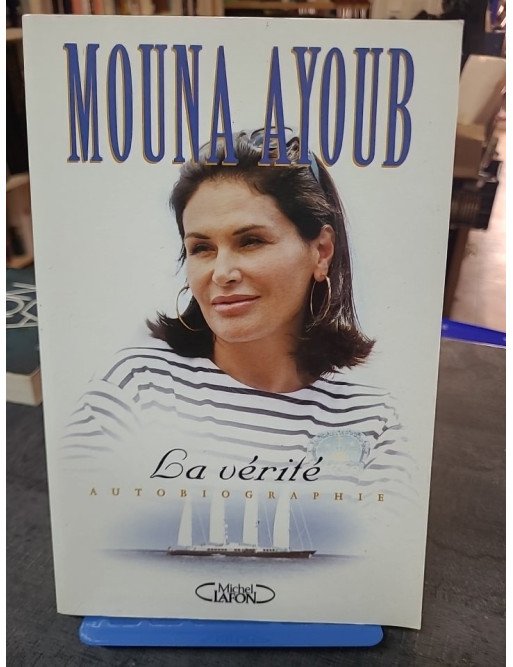 La Vérité - Autobiographie de Mouna Ayoub