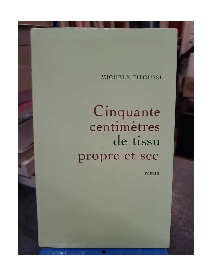 Cinquante centimetres de tissu propre et sec. de Michèle Fitoussi