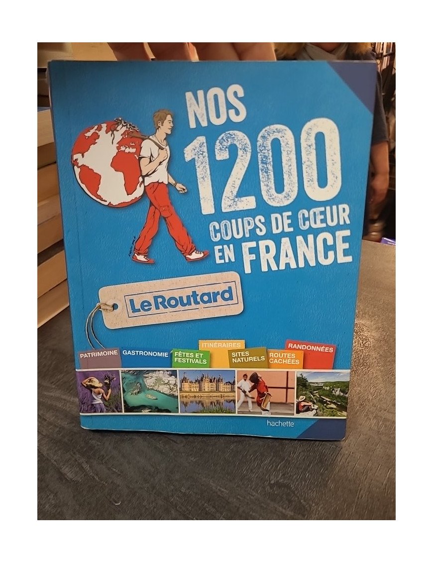 Nos 1200 coups de coeur en France de Philippe Gloaguen