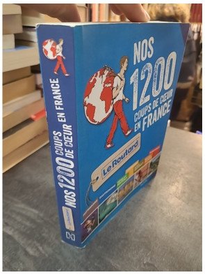 Nos 1200 coups de coeur en France de Philippe Gloaguen